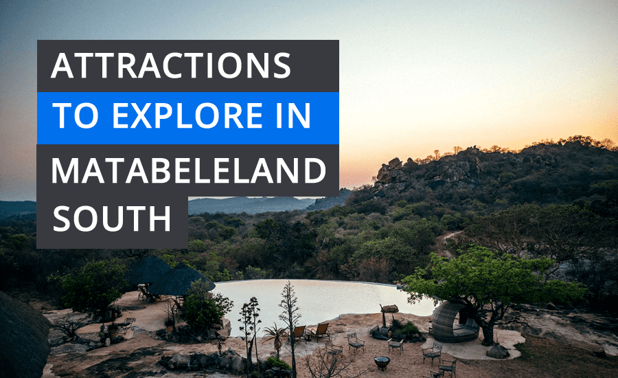 Attractions to Explore in Matabeleland South