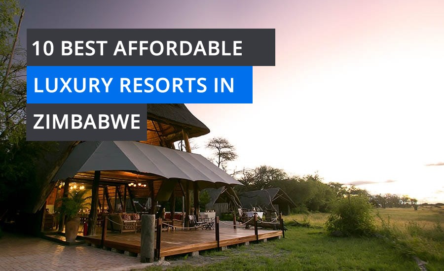 10 best affordable luxury resorts in Zimbabwe